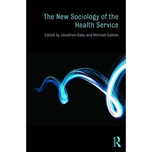 The New Sociology of the Health Service - Paperback
