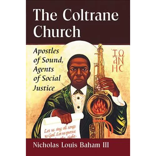 The Coltrane Church: Apostles of Sound, Agents of Social Justice - Paperback