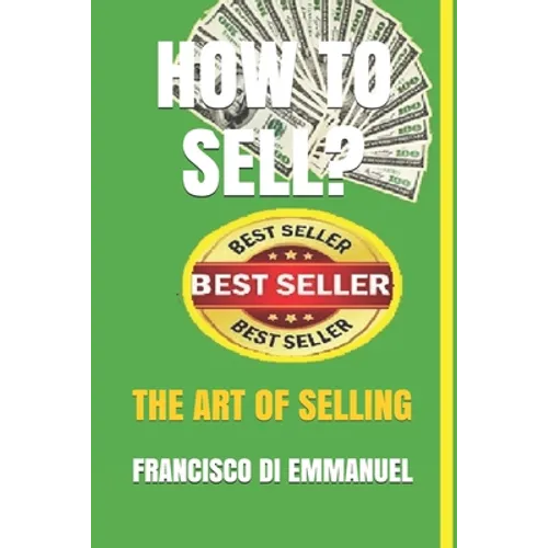 How to Sell?: The Art of Selling - Paperback