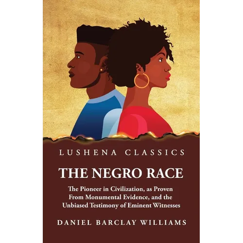 The Negro Race, the Pioneer in Civilization - Paperback