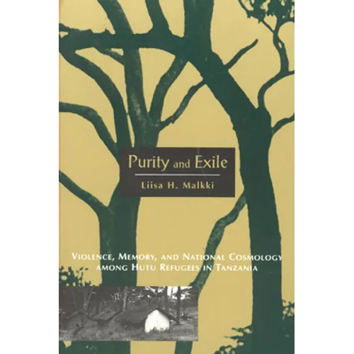 Purity and Exile: Violence, Memory, and National Cosmology among Hutu Refugees in Tanzania - Paperback