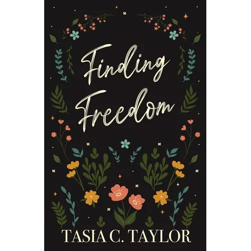 Finding Freedom: Finding Freedom in a Self-Love Culture - Paperback