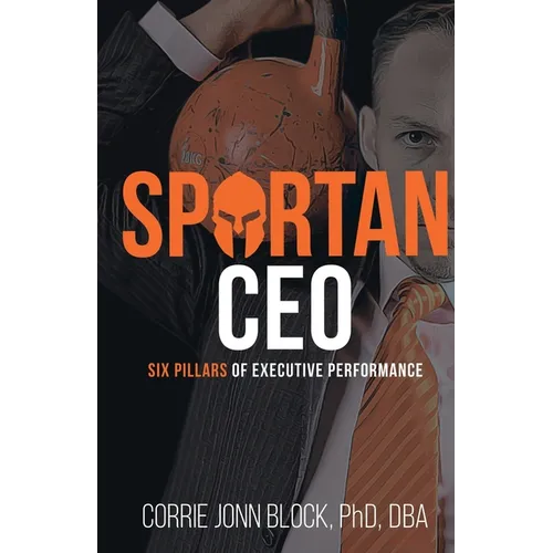 Spartan CEO: Six Pillars of Executive Performance - Paperback
