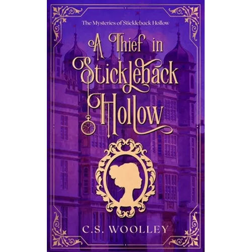 A Thief in Stickleback Hollow: A British Victorian Cozy Mystery - Paperback