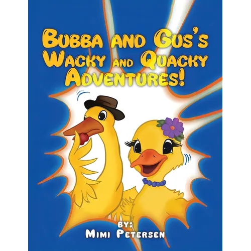 Bubba and Gus's Wacky and Quacky Adventures - Paperback
