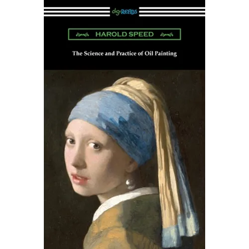 The Science and Practice of Oil Painting - Paperback