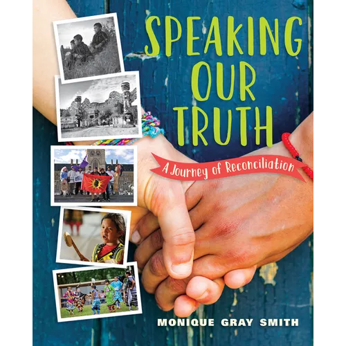 Speaking Our Truth: A Journey of Reconciliation - Hardcover