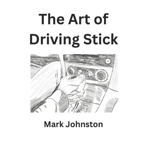 The Art of Driving Stick - Paperback