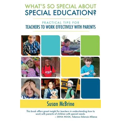 What's So Special About Special Education?: Practical Tips for Teachers to Work Effectively with Parents - Paperback
