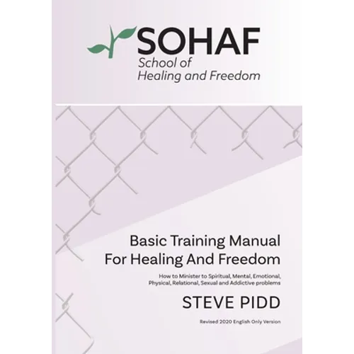 School of Healing and Freedom Basic Training Manual for Healing and Freedom: Sohaf - Paperback