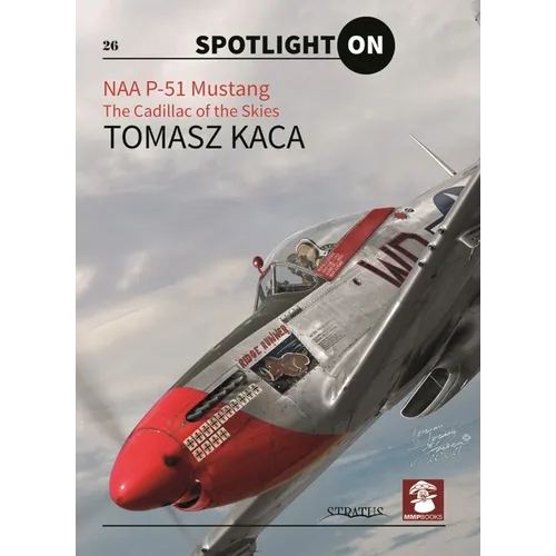 Naa P-51 Mustang: The Cadillac of the Skies - Hardcover