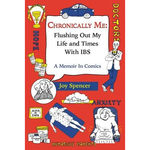 Chronically Me: Flushing Out My Life and Times With IBS: A Memoir In Comics - Paperback