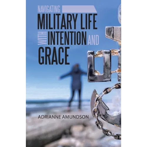 Navigating Military Life with Intention and Grace - Paperback