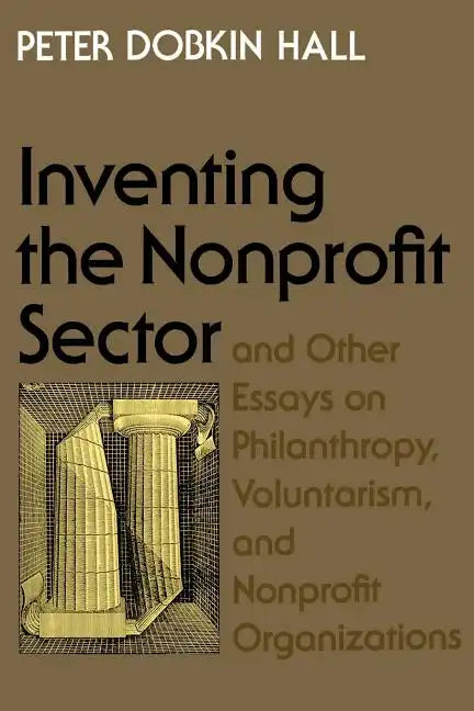 Inventing the Nonprofit Sector: And Other Essays on Philanthropy, Voluntarism, and Nonprofit Organizations - Paperback