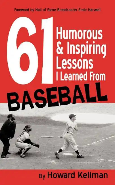61 Humorous & Inspiring Lessons I Learned from Baseball - Paperback