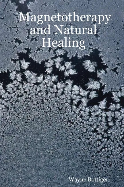 Magnetotherapy and Natural Healing - Paperback