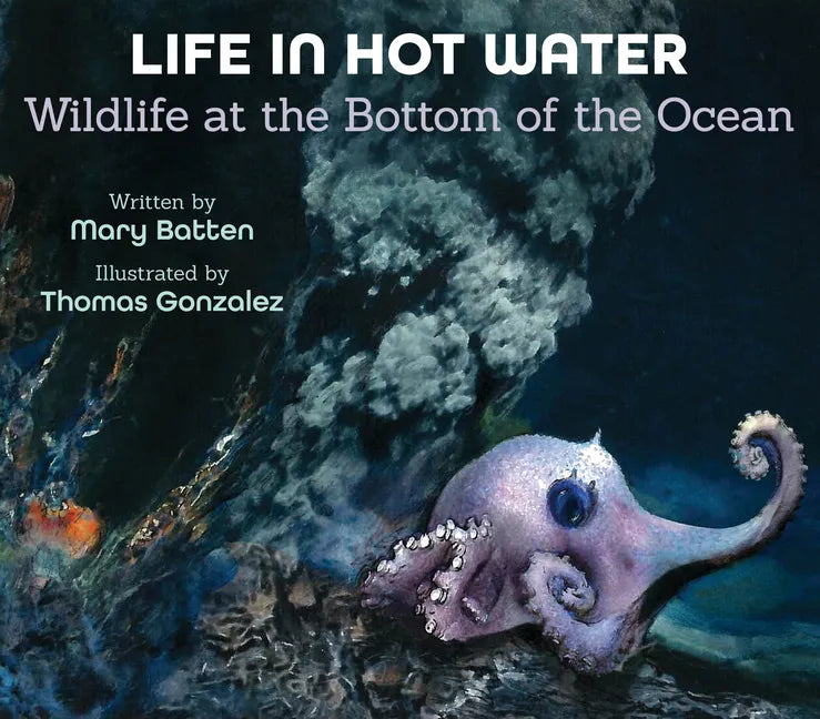 Life in Hot Water: Wildlife at the Bottom of the Ocean - Hardcover