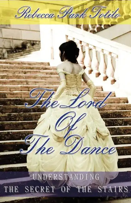 The Lord of the Dance: Understanding the Secret of the Stairs. - Paperback