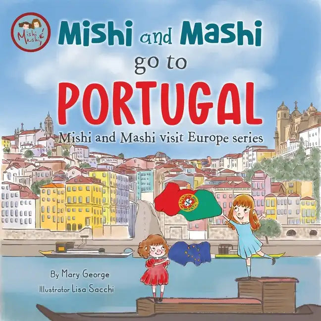Mishi and Mashi go to Portugal: Mishi and Mashi Visit Europe - Paperback