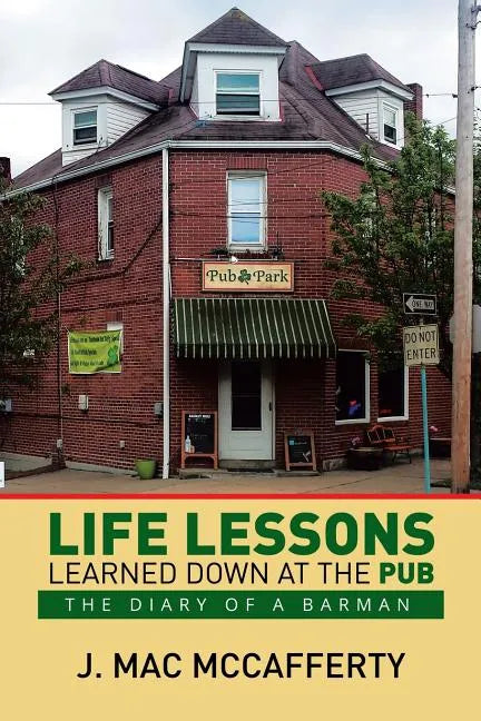 Life Lessons Learned Down at the Pub: The Diary of a Barman - Paperback