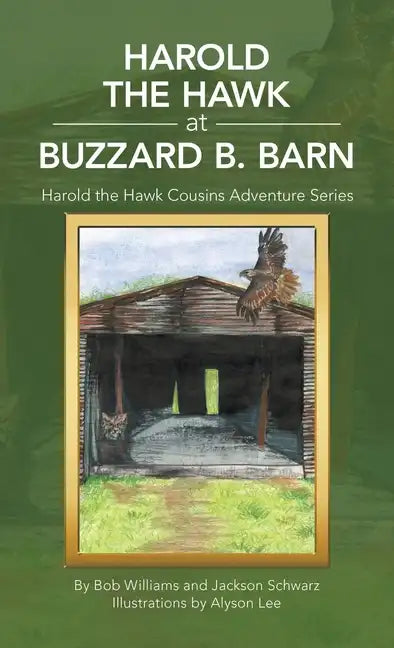 Harold the Hawk at Buzzard B. Barn: Harold the Hawk Cousins Adventure Series - Hardcover