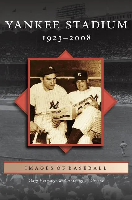 Yankee Stadium: 1923-2008 - Hardcover