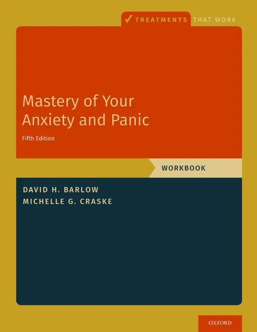 Mastery of Your Anxiety and Panic: Workbook - Paperback