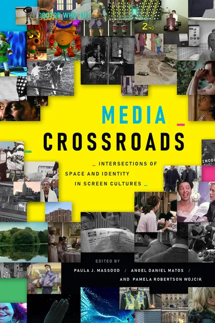 Media Crossroads: Intersections of Space and Identity in Screen Cultures - Paperback