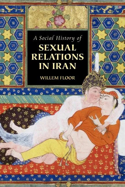 A Social History of Sexual Relations in Iran - Paperback