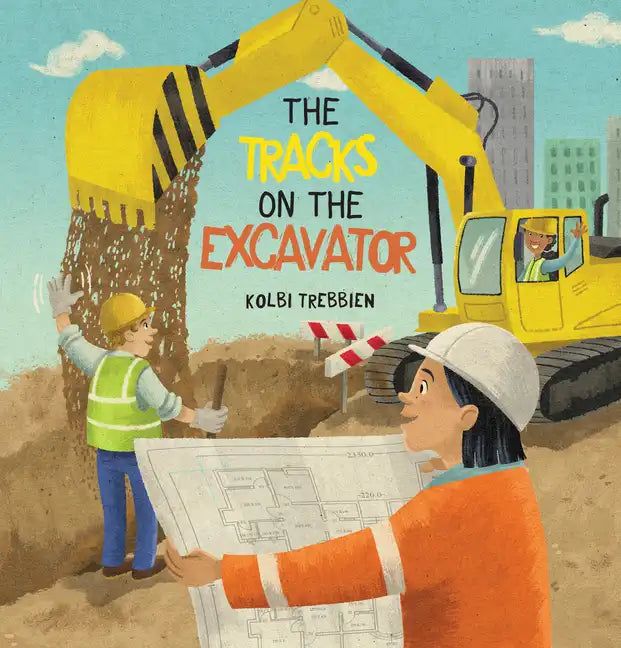 The Tracks on the Excavator - Hardcover