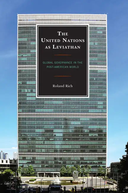 The United Nations as Leviathan: Global Governance in the Post-American World - Paperback