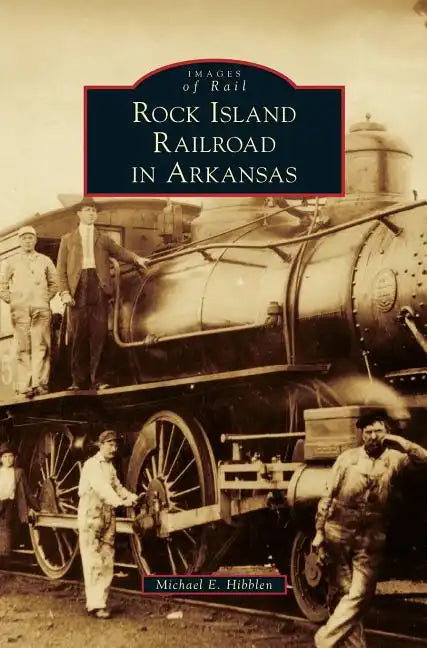 Rock Island Railroad in Arkansas - Hardcover