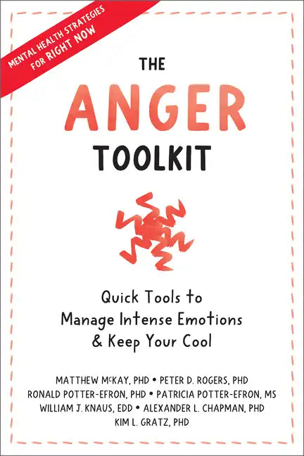 The Anger Toolkit: Quick Tools to Manage Intense Emotions and Keep Your Cool - Paperback