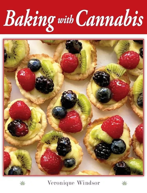 Baking with Cannabis: 79 Delectable Marijuana Edible Recipes - Hardcover