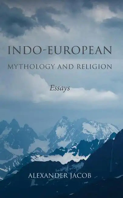 Indo-European Mythology and Religion: Essays - Paperback
