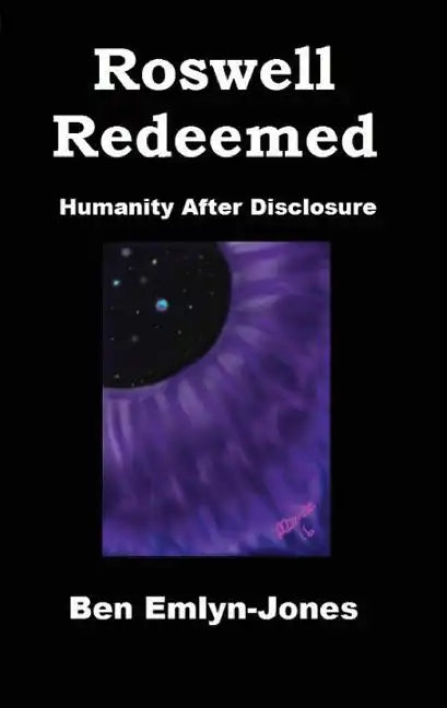 Roswell Redeemed: Humanity After Disclosure - Paperback