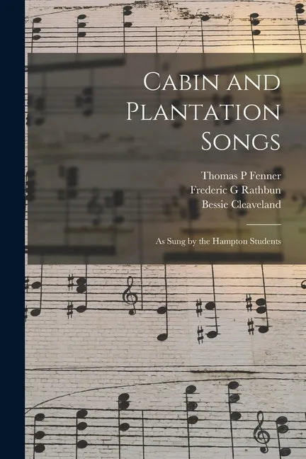 Cabin and Plantation Songs: as Sung by the Hampton Students - Paperback