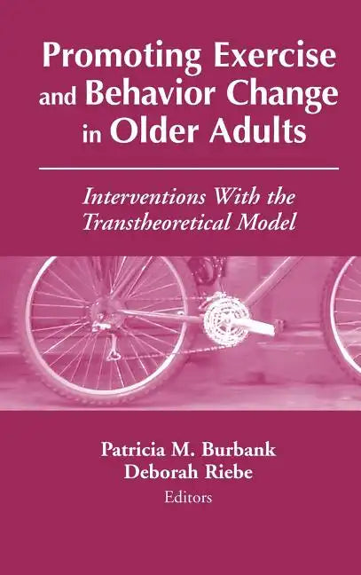 Promoting Exercise and Behavior Change in Older Adults: Interventions with the Transtheoretical Model - Hardcover
