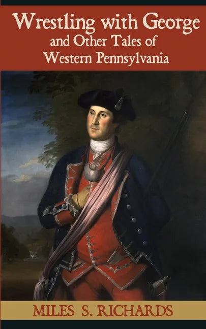 Wrestling with George and Other Tales of Western Pennsylvania - Paperback