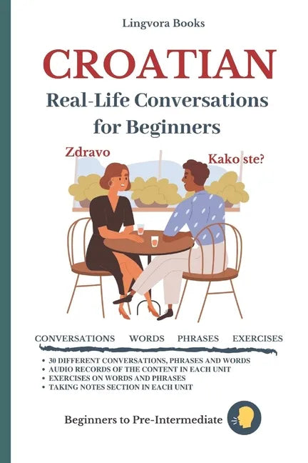 Croatian: Real-Life Conversation for Beginners - Paperback
