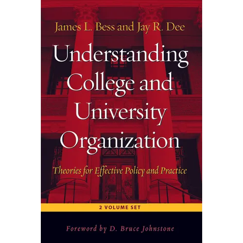 Understanding College and University Organization: Theories for Effective Policy and Practice - 2 Volume Set - Paperback