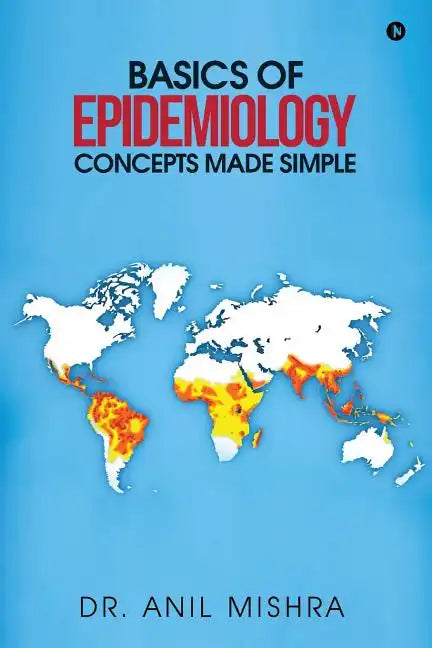 Basics of Epidemiology - Concepts Made Simple - Paperback