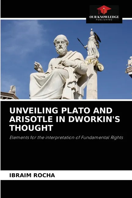 Unveiling Plato and Arisotle in Dworkin's Thought - Paperback