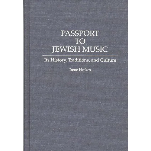 Passport to Jewish Music: Its History, Traditions, and Culture - Hardcover
