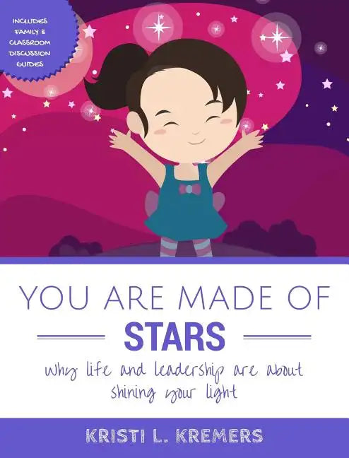 You Are Made of Stars: Why life and leadership are about shining your light - Hardcover