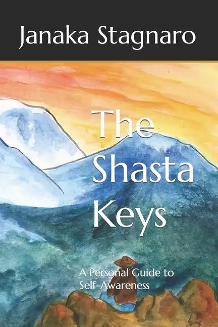 The Shasta Keys: A Personal Guide to Self-Awareness - Paperback