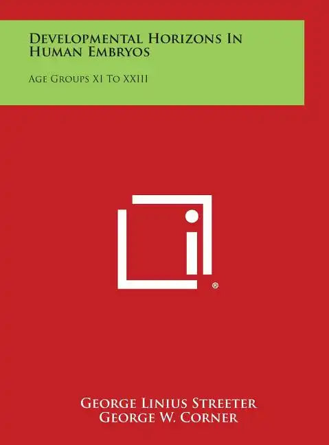 Developmental Horizons in Human Embryos: Age Groups XI to XXIII - Hardcover