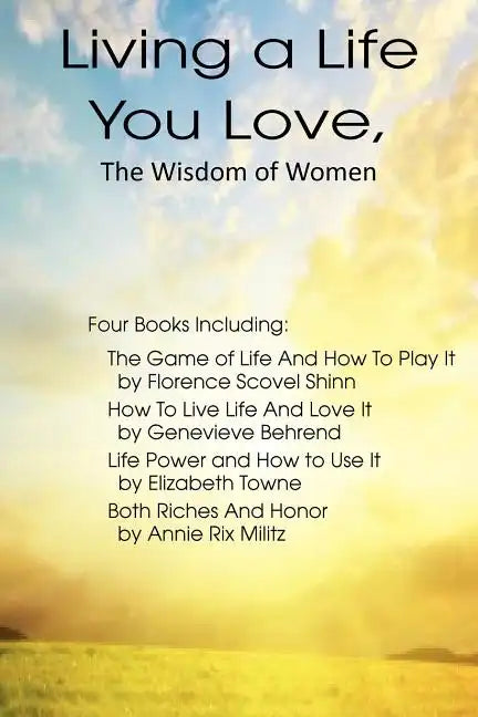 Living a Life You Love, The Wisdom of Women - Paperback