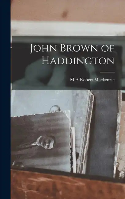 John Brown of Haddington - Hardcover