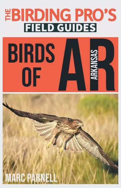 Birds of Arkansas (The Birding Pro's Field Guides) - Paperback